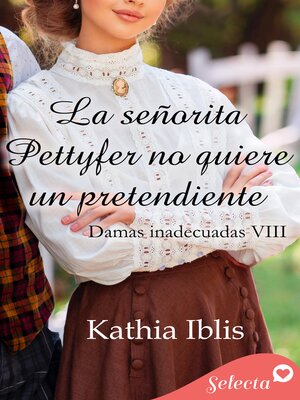 cover image of La señorita Pettyfer no quiere un pretendiente (Damas inadecuadas 8)